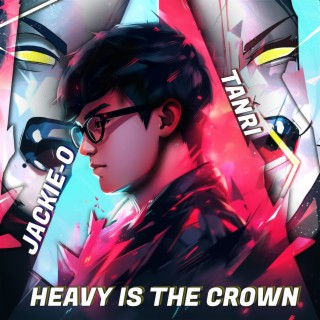 Heavy Is the Crown