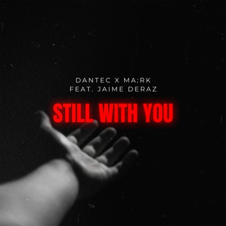 Still with You ft. MA:RK & Jaime Deraz | Boomplay Music