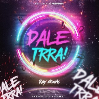 Dale Trra lyrics | Boomplay Music