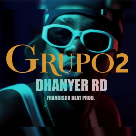 Grupo 2 ft. Dhanyer RD | Boomplay Music