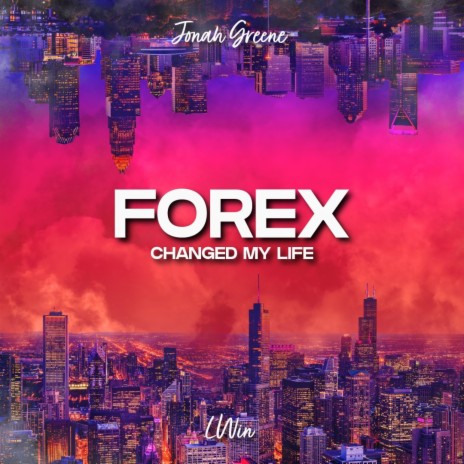 Forex (Changed My Life) ft. Jonah Greene | Boomplay Music