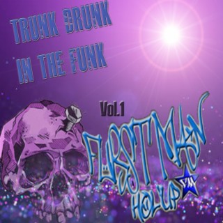 Trunk Drunk In The Funk, Vol. 1