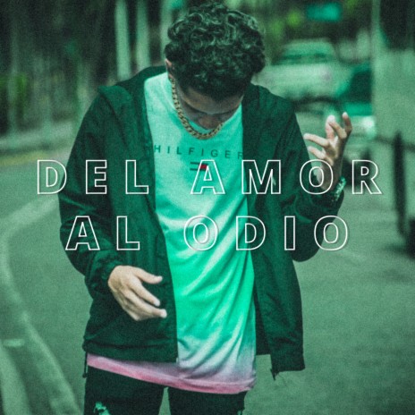 Del Amor al Odio | Boomplay Music