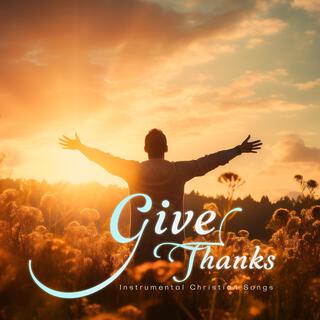 Give Thanks