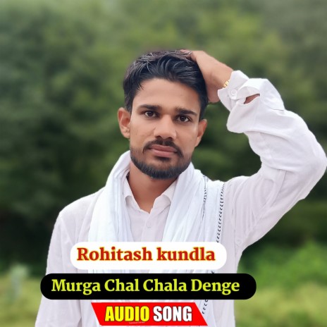 Murga Chal Chala Denge (Meenawati) ft. Rohitash kundla & kanti Tejala | Boomplay Music