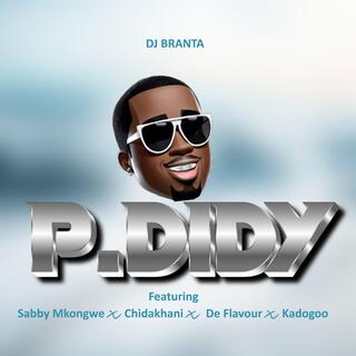 P DIDY (feat. SABBY MKONGWE,DEE FLAVOUR,CHIDAKHAN & KADOGOO)