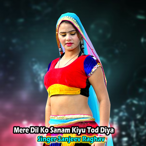 Mere Dil Ko Sanam Kiyu Tod Diya | Boomplay Music