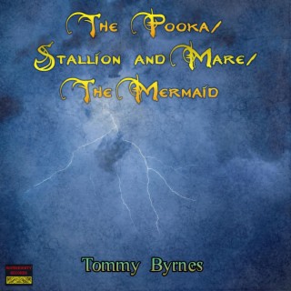 The Pooka/Stallion and Mare/The Mermaid