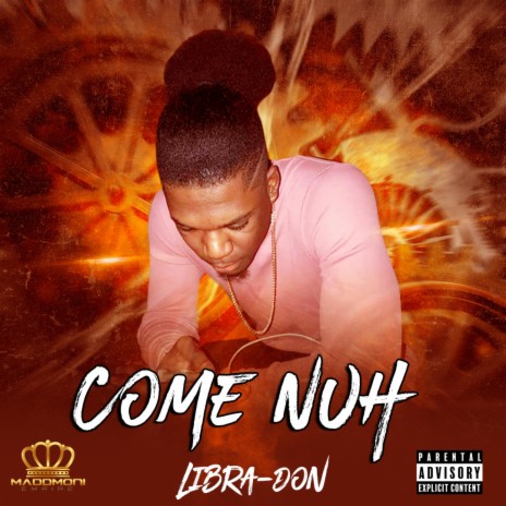 Come Nuh | Boomplay Music