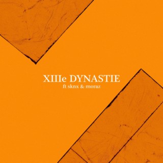 XIIIe dynastie ft. sknx & Moraz lyrics | Boomplay Music