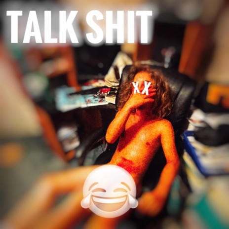 Talk Shit