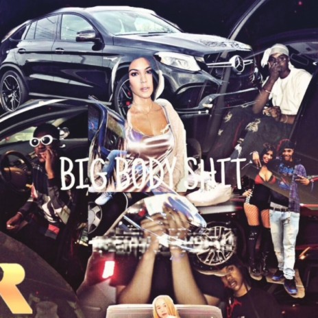 BIG BODY SHIT | Boomplay Music