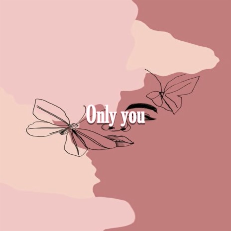 Only You | Boomplay Music