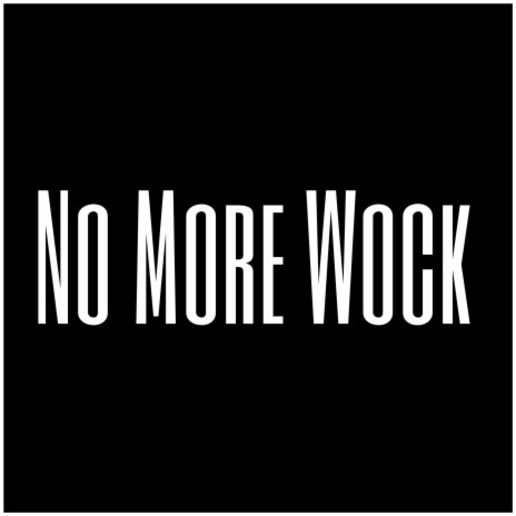 No More Wock | Boomplay Music