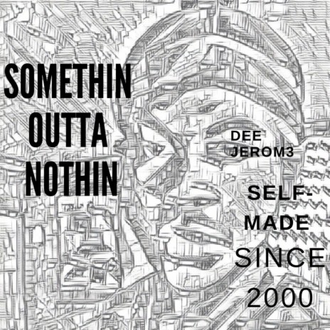 SOMETHIN OUTTA NOTHIN | Boomplay Music