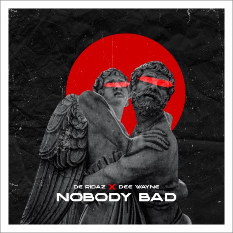 Nobody Bad ft. Dee Wayne | Boomplay Music