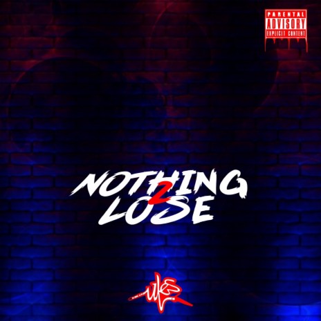 Nothing 2 Lose | Boomplay Music