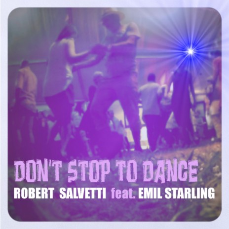 Don't stop to dance ft. Emil Starling