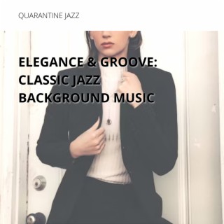 Elegance & Groove: Classic Jazz Background Music
