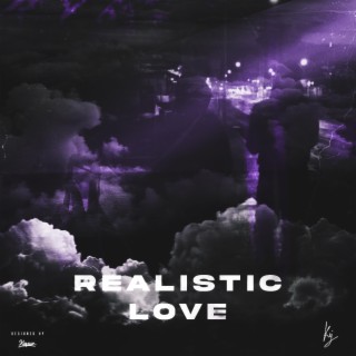 Realistic Love lyrics | Boomplay Music