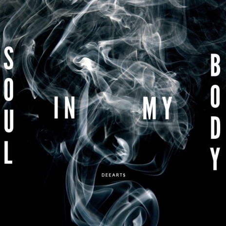 SOUL IN MY BODY | Boomplay Music