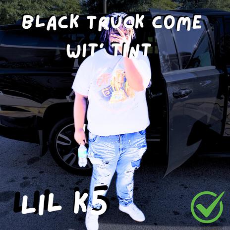 BlacK Truck Come Wit' Tint | Boomplay Music