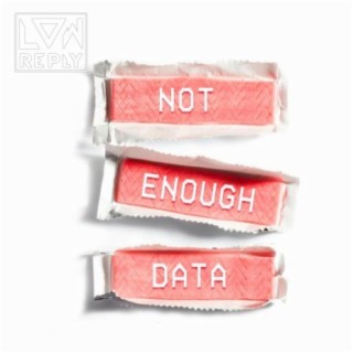 Not Enough Data (Radio Edit)