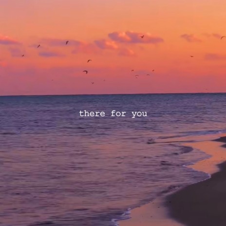 there for you | Boomplay Music