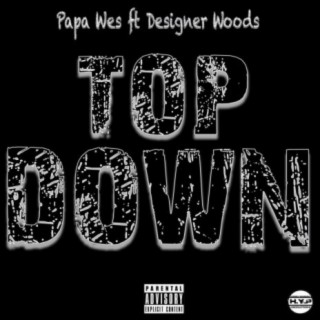 Top Down ft. Designer Woods lyrics | Boomplay Music
