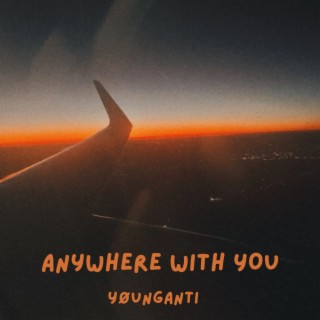 ANYWHERE WITH YOU