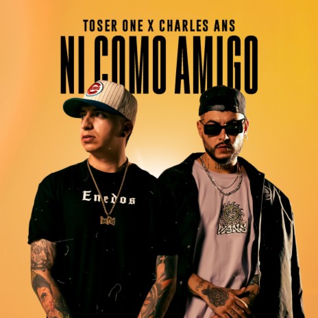 Ni Como Amigo ft. Charles Ans | Boomplay Music