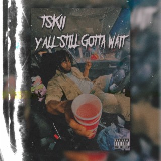 Y'all Still Gotta Wait (EP)