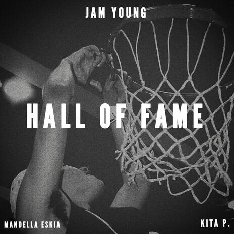 Hall of Fame ft. Mandella Eskia & Kita P | Boomplay Music