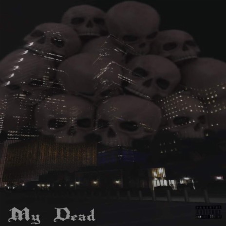 My Dead | Boomplay Music