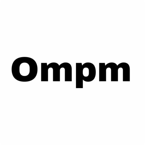 Ompm | Boomplay Music