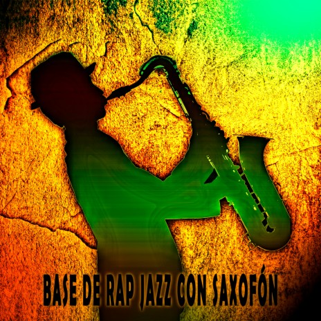 Base de Rap Jazz Con Saxofón ft. Lailanny saddie | Boomplay Music