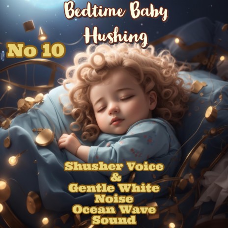 Bedtime Baby Hushing No. 10 | Boomplay Music