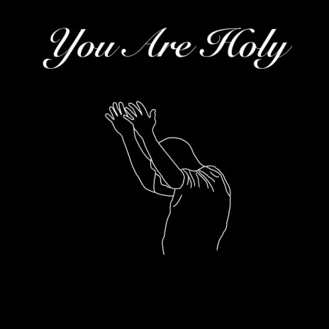 You Are Holy (Spontaneous Worship & Prayer)