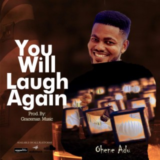 You Will Laugh Again