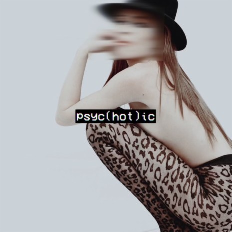 psyc(hot)ic | Boomplay Music