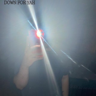 Down For Yah lyrics | Boomplay Music