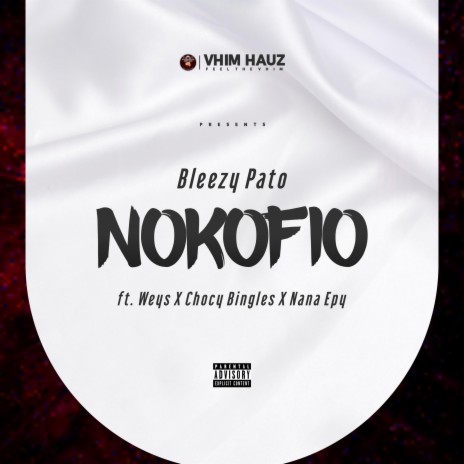 Nokofio ft. Weys, Chocy Bingles & Nana Epy