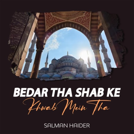 Bedar Tha Shab Ke Khwab Mein Tha | Boomplay Music