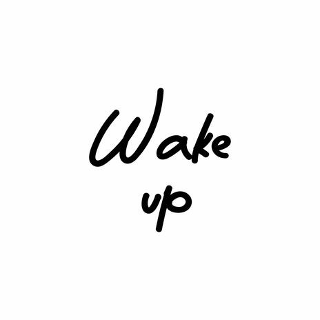 Wake up | Boomplay Music