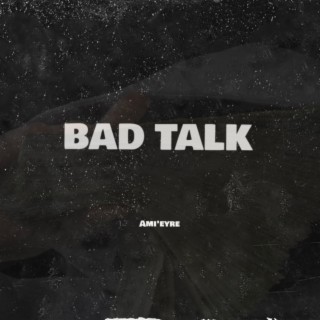 Bad Talk