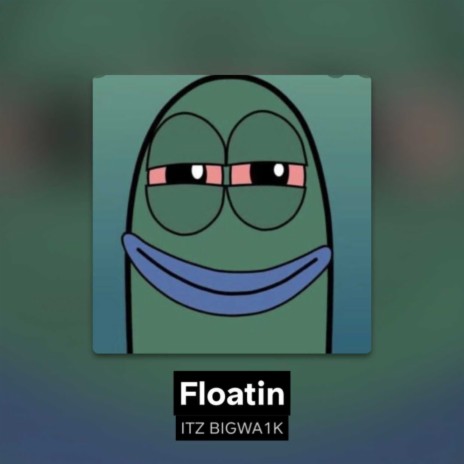 Floatin | Boomplay Music