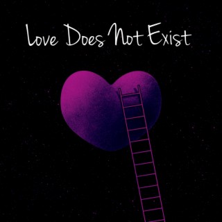Love Does Not Exist lyrics | Boomplay Music