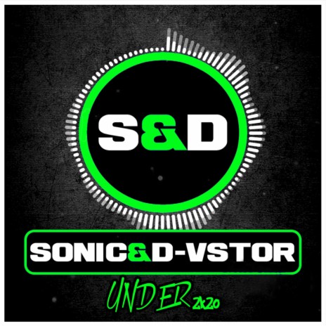 Under 2K20 (Sonic & D-Vstor Remix) ft. D-Vstor | Boomplay Music