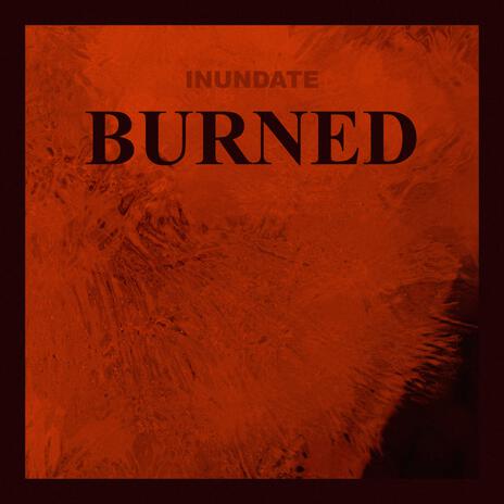 Burned | Boomplay Music