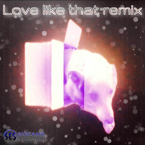 Love like that (remix)